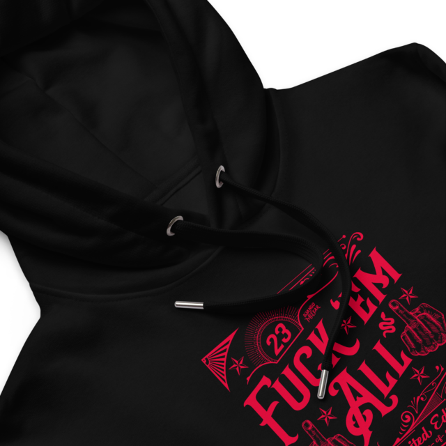Limited Fuck 'Em All Premium Organic-Cotton Hoodie - Image 5