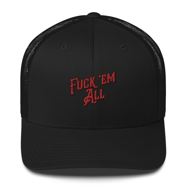 Fuck 'Em All Trucker Cap - Image 5